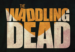 The Waddling Dead